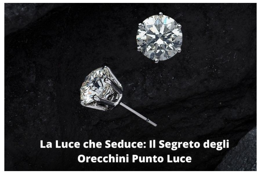 La Luce che Seduce: Il Segreto degli Orecchini Punto Luce